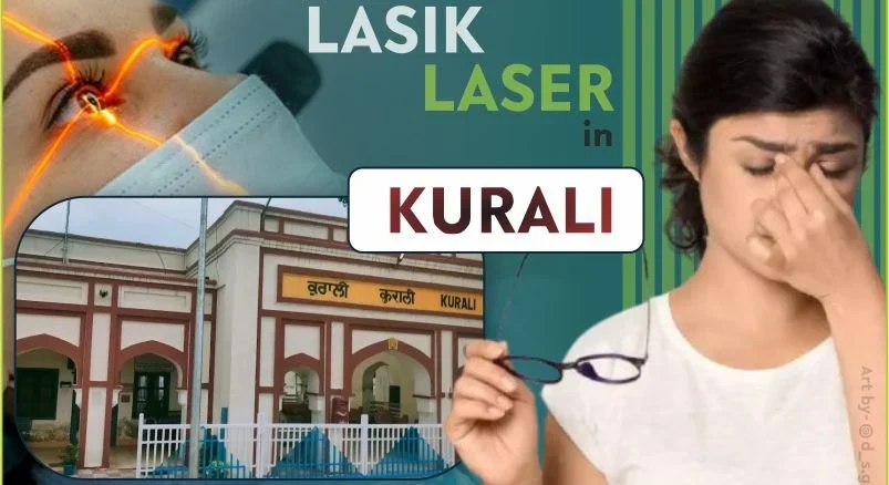 Best LASIK surgery in Kurali
