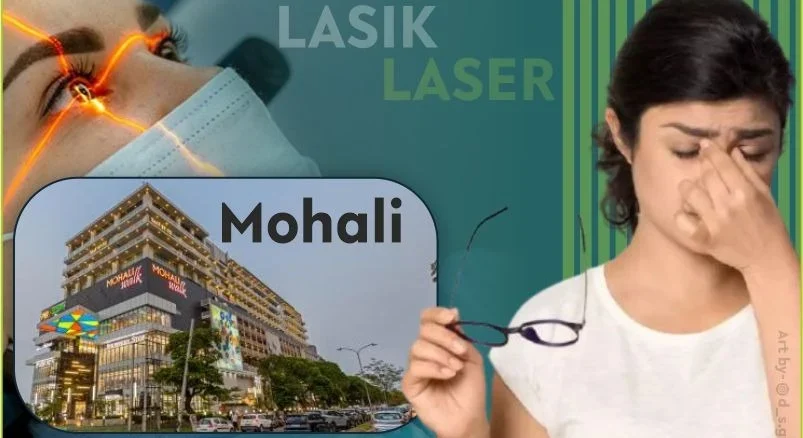 Best LASIK surgery in Mohali